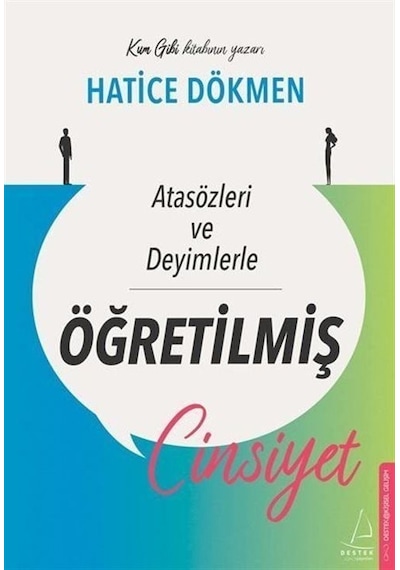 Atasözleri Ve Deyimlerle Öğretilmiş Cinsiyet / Hatice Dönmez