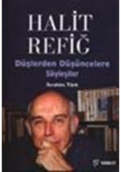 Halit Refiğ - Düşlerden Düşüncelere Söyleşiler - İbrahim Türk - Kabalcı Yayınevi