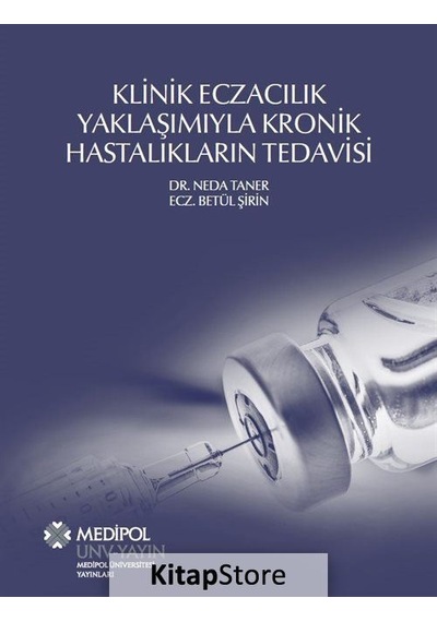 Klinik Eczacılık Yaklaşımıyla Kronik Hastalıkların Tedavisi - Betül Şirin - Medipol Unv