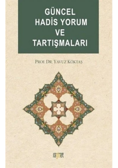 Güncel Hadis Yorum ve Tartışmaları
