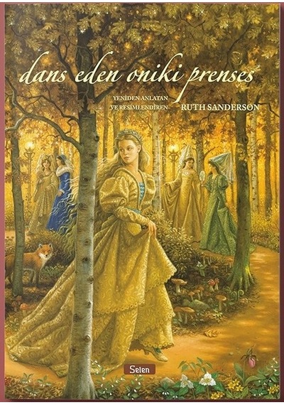 Dans Eden On İki Prenses - Ruth Sanderson - Selen