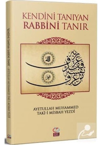 Kendini Tanıyan Rabbini Tanır / Muhammed Taki Misbah 9786257055116