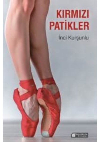 Kırmızı Patikler - İnci Kurşunlu - Akılçelen Kitaplar