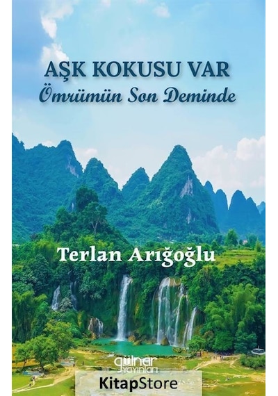 Aşk Kokusu Var Ömrümün Son Deminde - Terlan Arığoğlu - Gülnar Yayınları