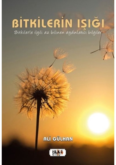Bitkilerin Işığı - Ali Gülhan - Tilki Kitap