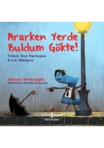 Ararken Yerde Buldum Gökte! & Yıldızı Geç Parlayan Z’Nin Hikaye