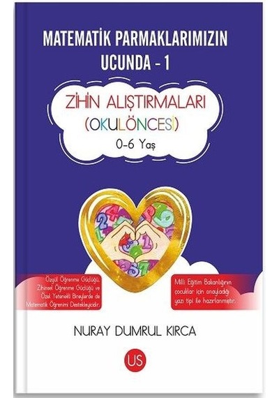 Matematik Parmaklarımızın Ucunda 1 - Zihin Alıştırmaları (Okulöncesi) 0-6 Yaş - Nuray Dumrul Kırca - Us Yayınları