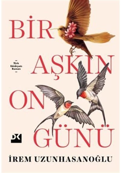 Bir Aşkın On Günü / İrem Uzunhasanoğlu