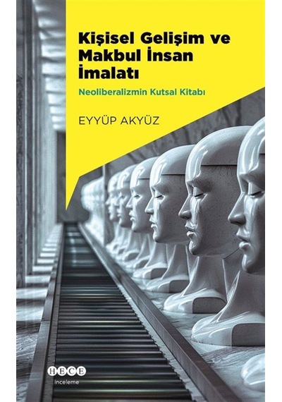 Kişisel Gelişim Ve Makbul İnsan İmalatı & Neoliberalizmin Kuts...