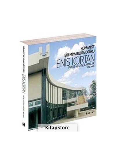 Hümanist Bir Mimarlığa Doğru / Enis Kortan