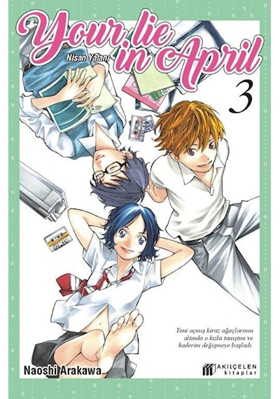 Your Lie in April - Nisan Yalanı 3 - Naoshi Arakawa - Akılçelen Kitaplar