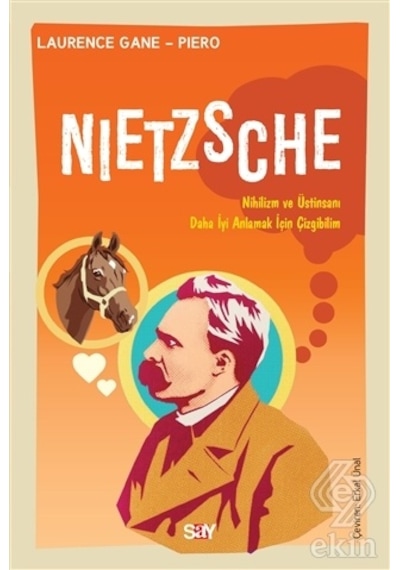 Nietzsche-Nihilizm ve Üstinsanı Daha İyi Anlamak İiçin Çizgibilim - Laurence Gane - Say Yayınları