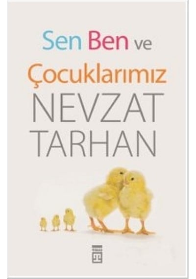Sen Ben ve Çocuklarımız -  Nevzat Tarhan -  Timaş Yayınları