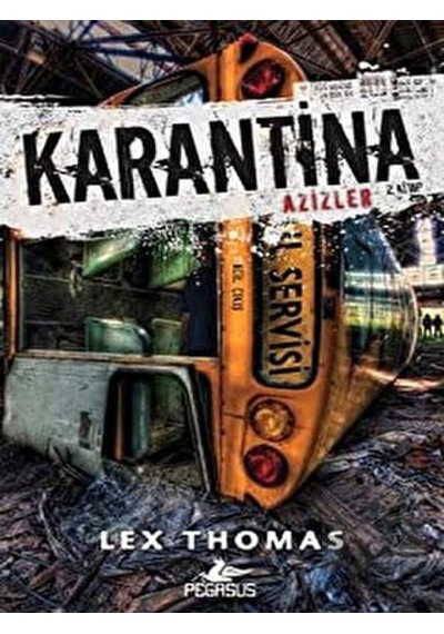 Karantina-Azizler 2. Kitap - Lex Thomas - Pegasus