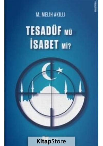 Tesadüf mü İsabet mi? - M. Melih Akıllı - Karina Yayınevi