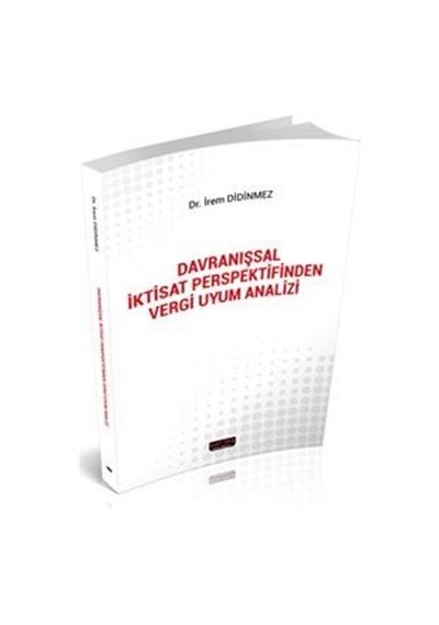 Davranışsal İktisat Perspektifinden Vergi Uyum Analizi - İrem Didinmez - Savaş Yayınevi