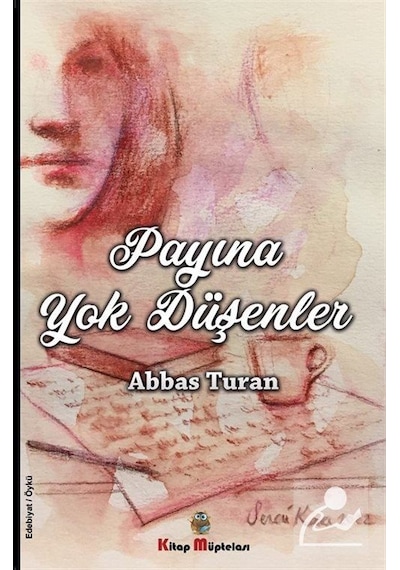 Payına Yok Düşenler - Abbas Turan - Kitap Müptelası Yayınları
