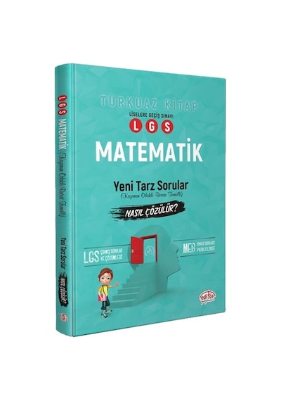 LGS Matematik Yeni Tarz Sorular Nasıl Çözülür?-Turkuaz Kitap- Editör