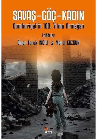 Savaş - Göç - Kadın - Cumhuriyet'in 100. Yılına Armağan- Kriter