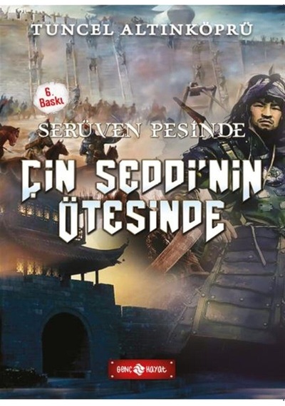 Çin Seddi'nin Ötesinde-Serüven Peşinde - Tuncel Altınköprü - Genç Hayat