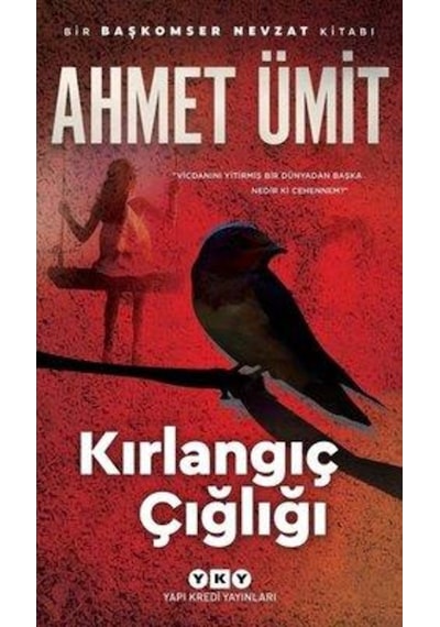 Kirlangiç Çiğliği - Ahmet Ümit - Yapi Kredi  Yayinlari
