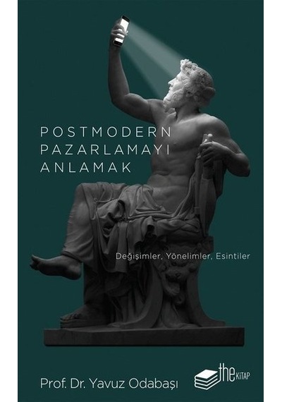 Postmodern Pazarlamayı Anlamak - Yavuz Odabaşı - The Kitap