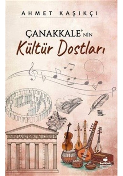 Çanakkale'nin Kültür Dostları / Ahmet Kaşıkçı