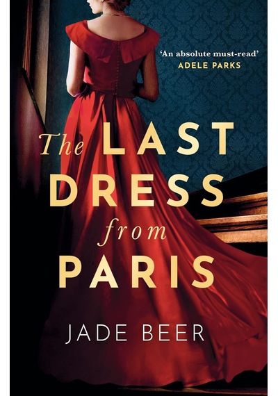 The Last Dress From Paris: A Heartbreaking And Sweeping Historical Novel