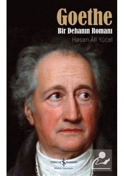 Goethe Bir Dehanın Romanı / Hasan Ali Yücel