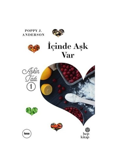 Aşkın Tadı 1-İçinde Aşk Var - Poppy J. Anderson - Hep Kitap