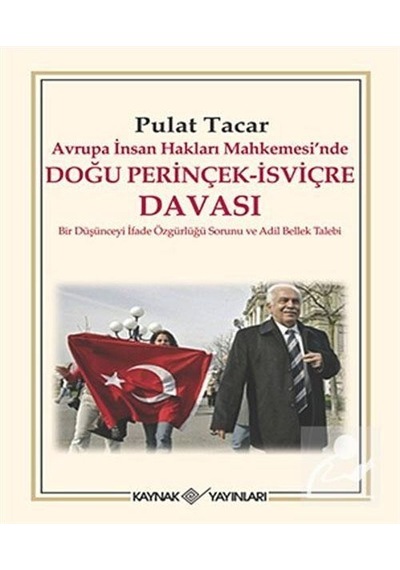 Avrupa İnsan Hakları Mahkemesin'de Doğu Perinçek - İsviçre Davası - Pulat Y. Tacar - Kaynak Yayınları