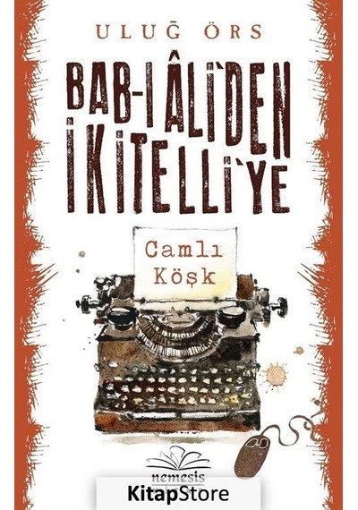 Bab-ı Ali'den İkitelli'ye - Uluğ Örs - Nemesis Kitap