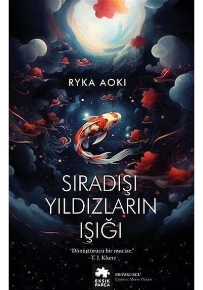 Sıradışı Yıldızların Işığı - Dönüştürücü Bir Mucize - Ryka Aoki - Eksik Parça