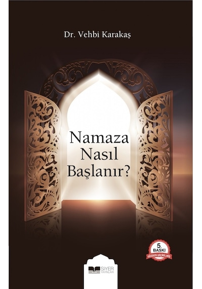 Namaza Nasıl Başlanır? - Vehbi Karakaş - Siyer Yayınları