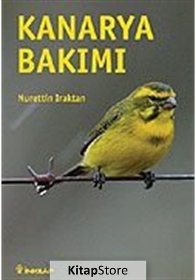 Kanarya Bakımı - Nurettin Iraktan - İnkılap Kitabevi