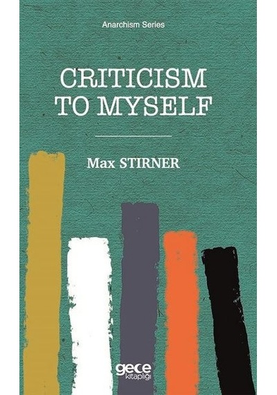 Criticism to Myself - Max Stirner - Gece Kitaplığı