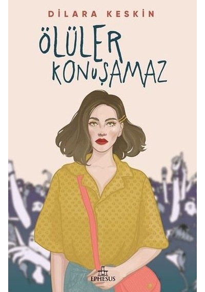 Ölüler Konuşamaz Ciltsiz - Dilara Keskin - Ephesus Yayınları