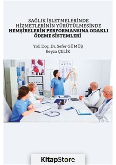Sağlık İşletmelerinde Hizmetlerinin Yürütülmesinde Hemşirelerin