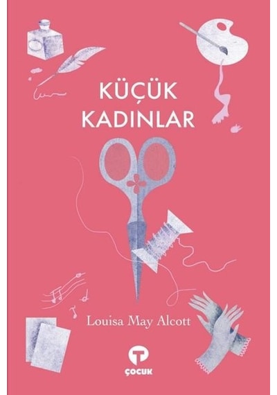 Küçük Kadınlar - Louisa May Alcott - Turkuvaz Çocuk