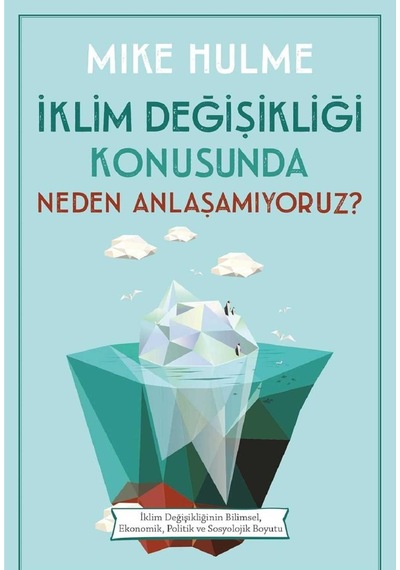 İklim Değişikliği Konusunda Neden Anlaşamıyoruz İlk Baskı 2016