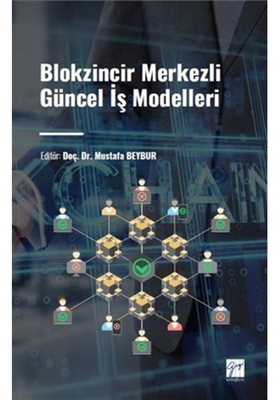 Blokzincir Merkezli Güncel İş Modelleri / Dr Mustafa Beybur