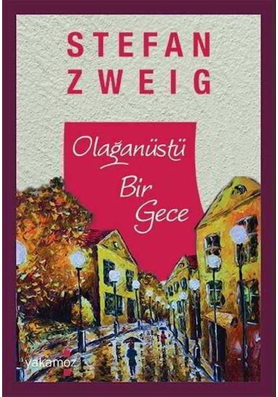 Olağanüstü Bir Gece - Stefan Zweig - Yakamoz Yayınları