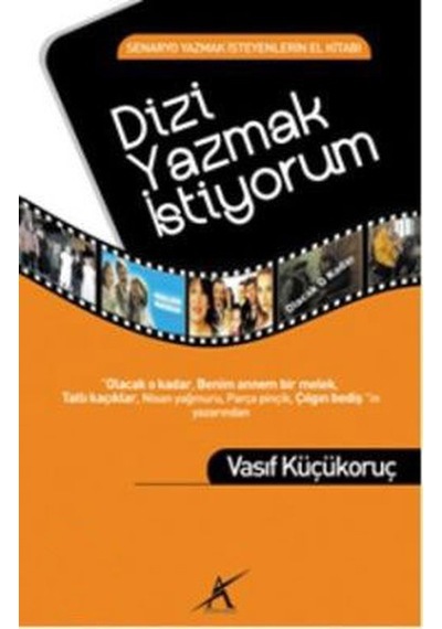 Dizi Yazmak İstiyorum - Vasıf Küçükoruç - Avrupa Yakası Yayınları