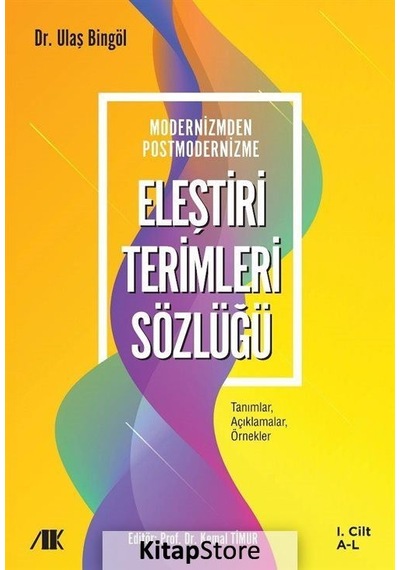 Modernizmden Postmodernizme Eleştiri Terimleri Sözlüğü - 1. Cilt - Ulaş Bingöl - Akademik Kitaplar