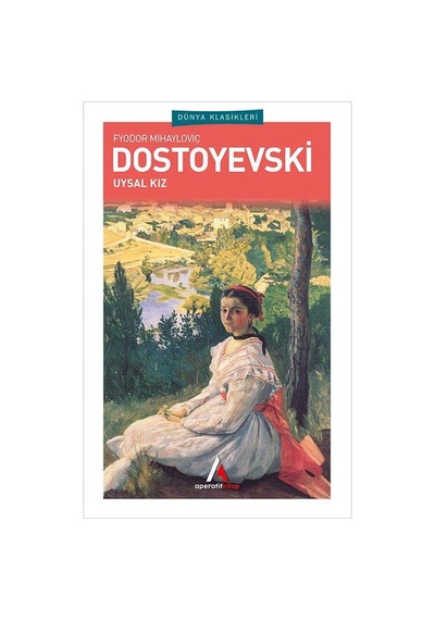Uysal Kız - Dostoyevski - Aperatif Dünya Klasikleri