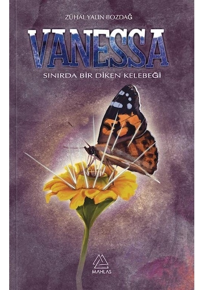 Vanessa - Sınırda Bir Diken Kelebeği - Zühal Yalın Bozdağ - Mahlas Yayınları