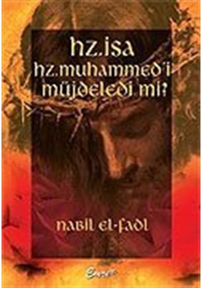 Hz. İsa Hz. Muhammed'i Müjdeledi mi? / Nabil El-Fadl