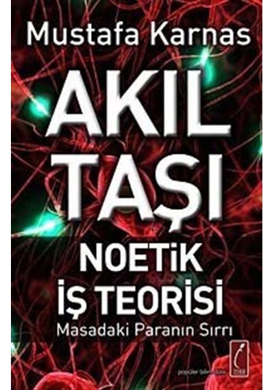 Akıl Taşı - Neotik İş Teorisi - Mustafa Karnas - Crea Yayıncılık