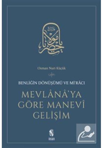Mevlana'ya Göre Manevi Gelişim / Osman Nuri Küçük 9789755745206