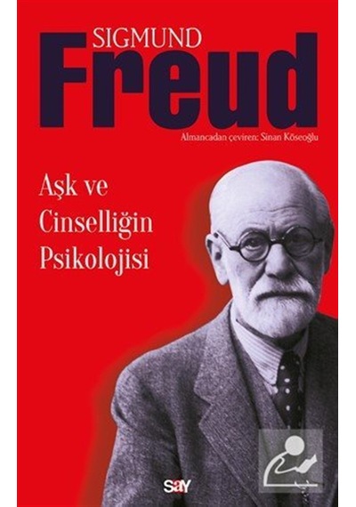 Aşk Ve Cinselliğin Psikolojisi / Sigmund Freud